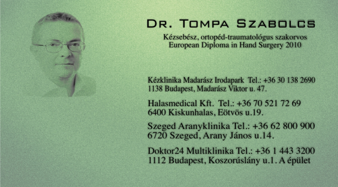 Dr Tompa Szabolcs Kézsebész, ortopéd-traumatologus szakorvos European Diploma in Hand Surgery 2010